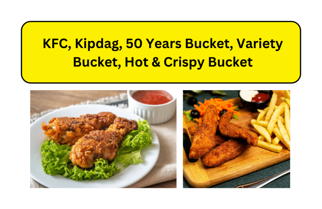 KFC, Kipdag, 50 Years Bucket, Variety Bucket, Hot & Crispy Bucket
