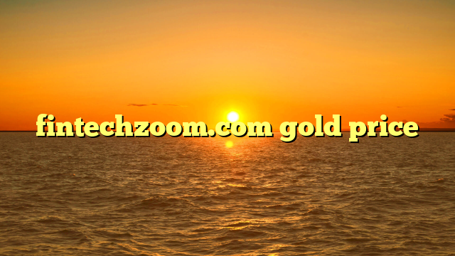 fintechzoom.com gold price